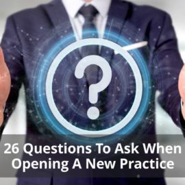 26 Questions to Ask When Opening a New Practice