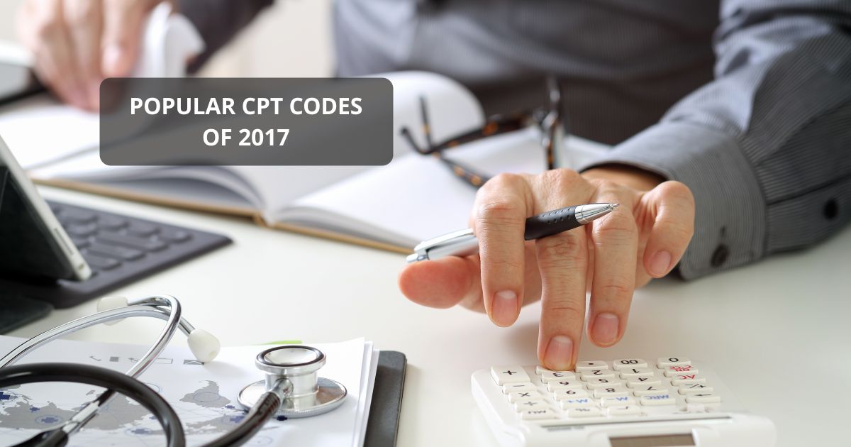 Open graph CPT codes 2017 | Popular CPT Codes of 2017 | STATMedCare Payor and Physician Enrollment and Credentialing