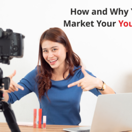 How and Why You Should Market Your YouTube Videos