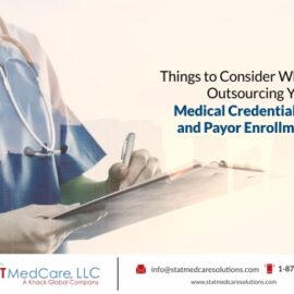Things to Consider When Outsourcing Your Medical Credentialing and Payor Enrollment